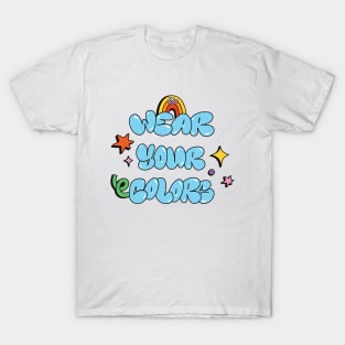 Wear Your Colors LGBT T-Shirt